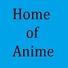 Home of Anime